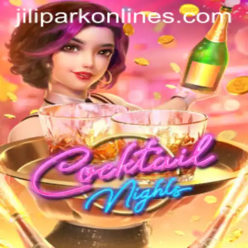 CocktailNights: A Vibrant Dive into Gaming with JILIPARK