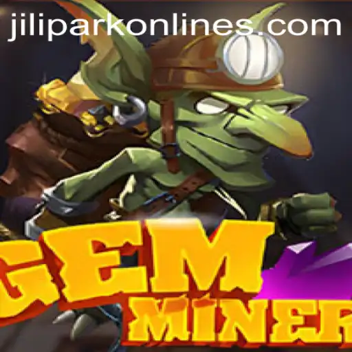 An In-Depth Exploration of GemMiner: Discovering the World of JILIPARK